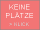 KEINE Plätze frei